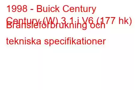 1998 - Buick Century
Century (W) 3.1 i V6 (177 hk) Bränsleförbrukning och tekniska specifikationer