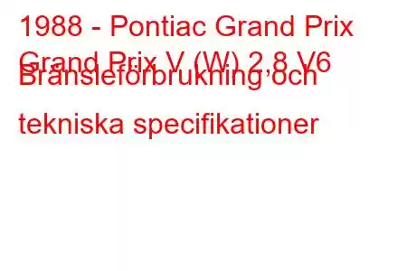 1988 - Pontiac Grand Prix
Grand Prix V (W) 2,8 V6 Bränsleförbrukning och tekniska specifikationer