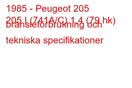 1985 - Peugeot 205
205 I (741A/C) 1,4 (79 hk) bränsleförbrukning och tekniska specifikationer