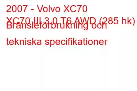 2007 - Volvo XC70
XC70 III 3.0 T6 AWD (285 hk) Bränsleförbrukning och tekniska specifikationer