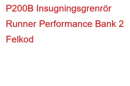 P200B Insugningsgrenrör Runner Performance Bank 2 Felkod