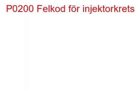 P0200 Felkod för injektorkrets