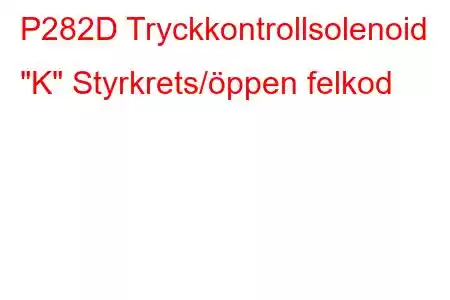 P282D Tryckkontrollsolenoid 