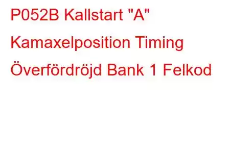 P052B Kallstart 