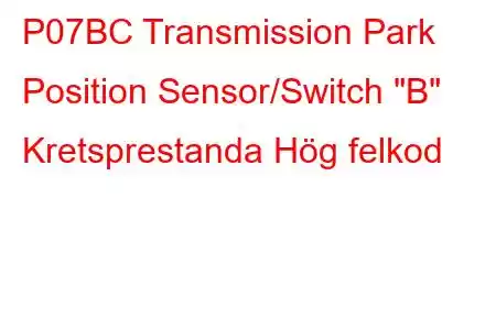 P07BC Transmission Park Position Sensor/Switch 