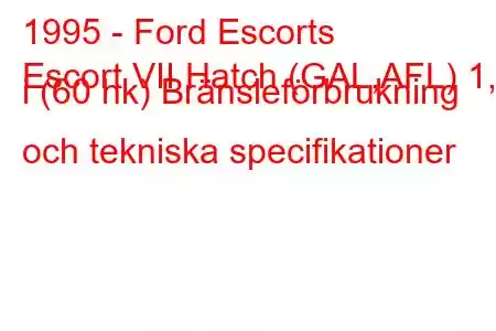 1995 - Ford Escorts
Escort VII Hatch (GAL,AFL) 1,3 i (60 hk) Bränsleförbrukning och tekniska specifikationer