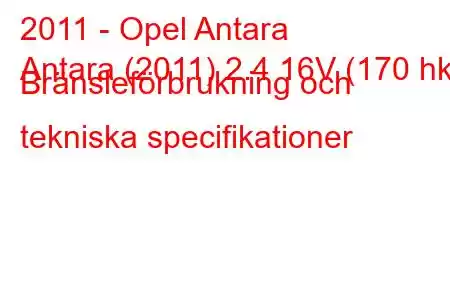 2011 - Opel Antara
Antara (2011) 2.4 16V (170 hk) Bränsleförbrukning och tekniska specifikationer