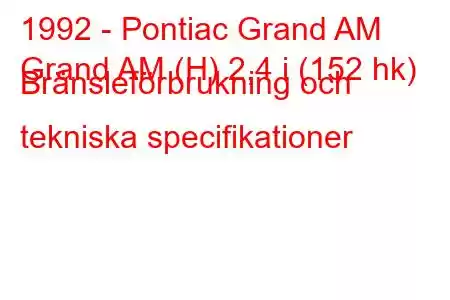 1992 - Pontiac Grand AM
Grand AM (H) 2,4 i (152 hk) Bränsleförbrukning och tekniska specifikationer