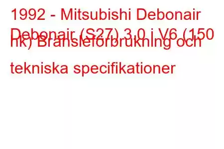 1992 - Mitsubishi Debonair
Debonair (S27) 3.0 i V6 (150 hk) Bränsleförbrukning och tekniska specifikationer