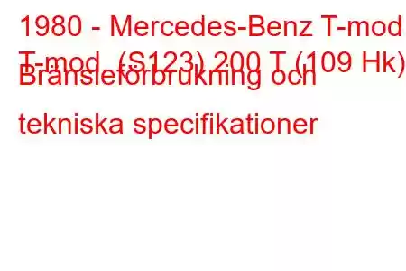 1980 - Mercedes-Benz T-mod.
T-mod. (S123) 200 T (109 Hk) Bränsleförbrukning och tekniska specifikationer