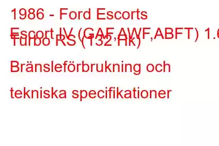 1986 - Ford Escorts
Escort IV (GAF,AWF,ABFT) 1.6 Turbo RS (132 Hk) Bränsleförbrukning och tekniska specifikationer