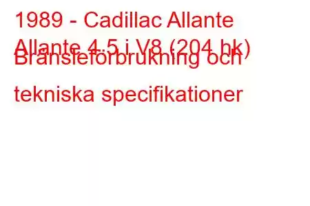 1989 - Cadillac Allante
Allante 4.5 i V8 (204 hk) Bränsleförbrukning och tekniska specifikationer