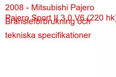 2008 - Mitsubishi Pajero
Pajero Sport II 3.0 V6 (220 hk) Bränsleförbrukning och tekniska specifikationer