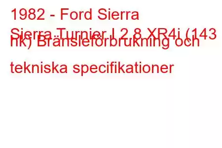 1982 - Ford Sierra
Sierra Turnier I 2.8 XR4i (143 hk) Bränsleförbrukning och tekniska specifikationer