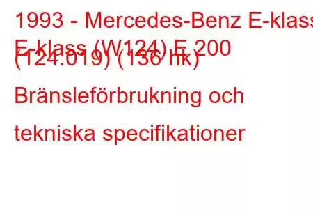 1993 - Mercedes-Benz E-klass
E-klass (W124) E 200 (124.019) (136 hk) Bränsleförbrukning och tekniska specifikationer