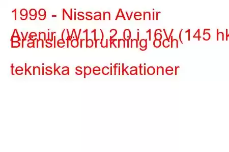 1999 - Nissan Avenir
Avenir (W11) 2.0 i 16V (145 hk) Bränsleförbrukning och tekniska specifikationer