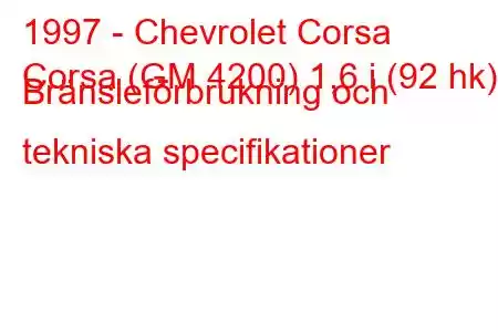 1997 - Chevrolet Corsa
Corsa (GM 4200) 1,6 i (92 hk) Bränsleförbrukning och tekniska specifikationer