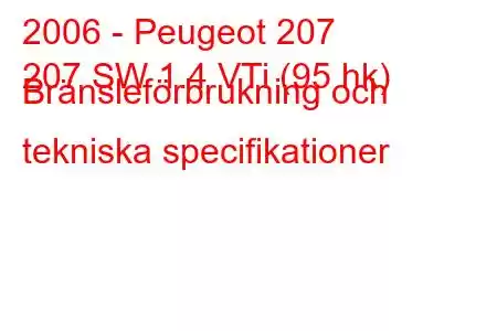 2006 - Peugeot 207
207 SW 1.4 VTi (95 hk) Bränsleförbrukning och tekniska specifikationer