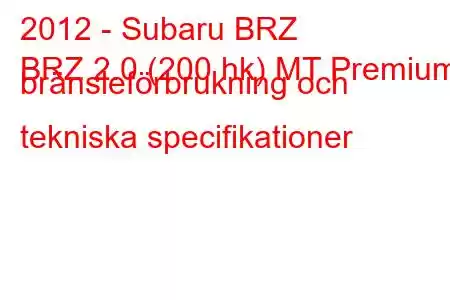 2012 - Subaru BRZ
BRZ 2.0 (200 hk) MT Premium bränsleförbrukning och tekniska specifikationer