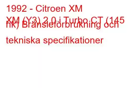 1992 - Citroen XM
XM (Y3) 2.0 i Turbo CT (145 hk) Bränsleförbrukning och tekniska specifikationer