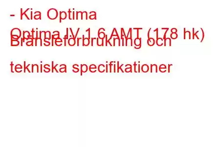 - Kia Optima
Optima IV 1.6 AMT (178 hk) Bränsleförbrukning och tekniska specifikationer