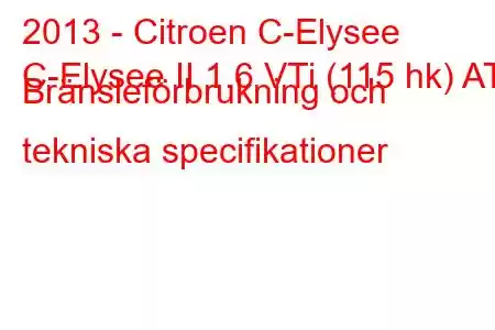 2013 - Citroen C-Elysee
C-Elysee II 1.6 VTi (115 hk) AT Bränsleförbrukning och tekniska specifikationer