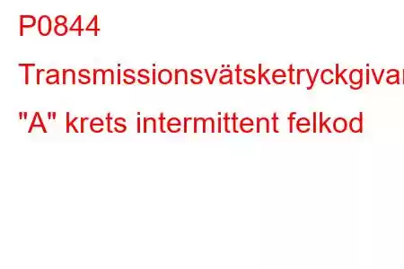 P0844 Transmissionsvätsketryckgivare/omkopplare 