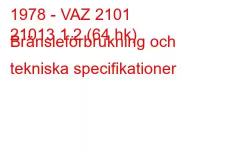 1978 - VAZ 2101
21013 1,2 (64 hk) Bränsleförbrukning och tekniska specifikationer