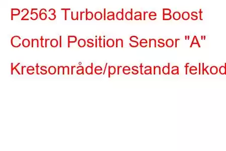 P2563 Turboladdare Boost Control Position Sensor 