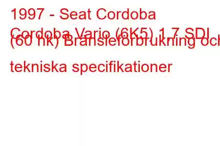 1997 - Seat Cordoba
Cordoba Vario (6K5) 1,7 SDI (60 hk) Bränsleförbrukning och tekniska specifikationer