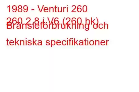 1989 - Venturi 260
260 2.8 i V6 (260 hk) Bränsleförbrukning och tekniska specifikationer