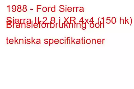 1988 - Ford Sierra
Sierra II 2.9 i XR 4x4 (150 hk) Bränsleförbrukning och tekniska specifikationer