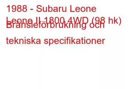 1988 - Subaru Leone
Leone II 1800 4WD (98 hk) Bränsleförbrukning och tekniska specifikationer