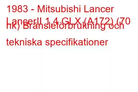 1983 - Mitsubishi Lancer
LancerII 1.4 GLX (A172) (70 hk) Bränsleförbrukning och tekniska specifikationer