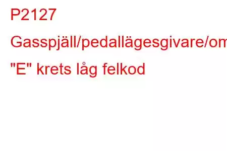 P2127 Gasspjäll/pedallägesgivare/omkopplare 