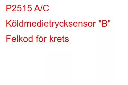 P2515 A/C Köldmedietrycksensor 