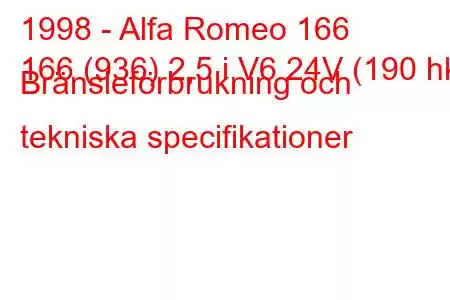 1998 - Alfa Romeo 166
166 (936) 2,5 i V6 24V (190 hk) Bränsleförbrukning och tekniska specifikationer