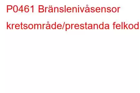 P0461 Bränslenivåsensor kretsområde/prestanda felkod