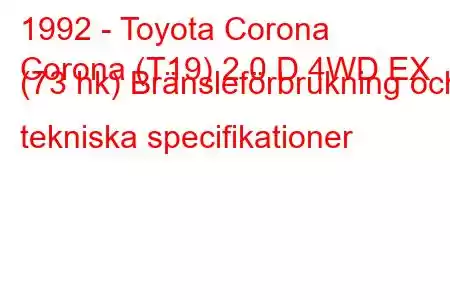 1992 - Toyota Corona
Corona (T19) 2.0 D 4WD EX (73 hk) Bränsleförbrukning och tekniska specifikationer