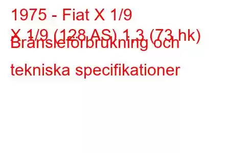 1975 - Fiat X 1/9
X 1/9 (128 AS) 1,3 (73 hk) Bränsleförbrukning och tekniska specifikationer