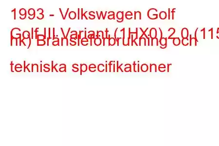 1993 - Volkswagen Golf
Golf III Variant (1HX0) 2.0 (115 hk) Bränsleförbrukning och tekniska specifikationer