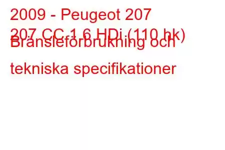 2009 - Peugeot 207
207 CC 1.6 HDi (110 hk) Bränsleförbrukning och tekniska specifikationer