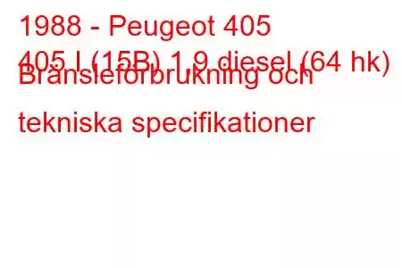 1988 - Peugeot 405
405 I (15B) 1,9 diesel (64 hk) Bränsleförbrukning och tekniska specifikationer