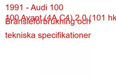 1991 - Audi 100
100 Avant (4A,C4) 2.0 (101 hk) Bränsleförbrukning och tekniska specifikationer