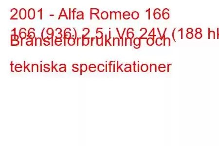 2001 - Alfa Romeo 166
166 (936) 2,5 i V6 24V (188 hk) Bränsleförbrukning och tekniska specifikationer