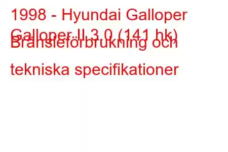 1998 - Hyundai Galloper
Galloper II 3.0 (141 hk) Bränsleförbrukning och tekniska specifikationer