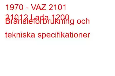 1970 - VAZ 2101
21012 Lada 1200 Bränsleförbrukning och tekniska specifikationer