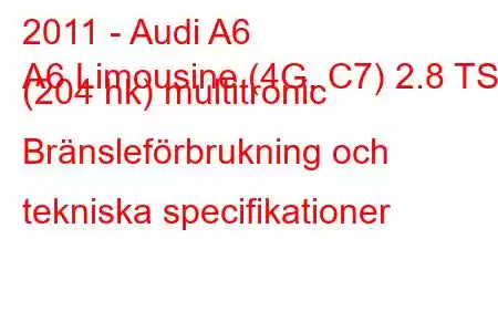 2011 - Audi A6
A6 Limousine (4G, C7) 2.8 TSI (204 hk) multitronic Bränsleförbrukning och tekniska specifikationer