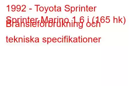 1992 - Toyota Sprinter
Sprinter Marino 1.6 i (165 hk) Bränsleförbrukning och tekniska specifikationer