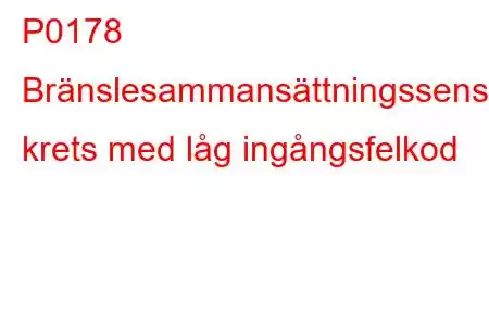 P0178 Bränslesammansättningssensor krets med låg ingångsfelkod